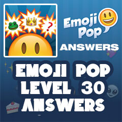 Emoji Pop - Level 30 Answers